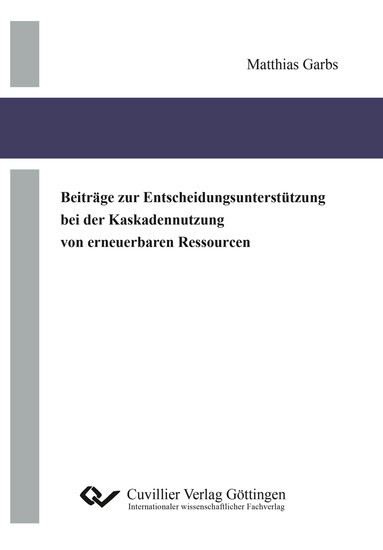 Beiträge zur Entscheidungsunterstützung bei der Kaskadennutzung von erneuerbaren Ressourcen main product photo