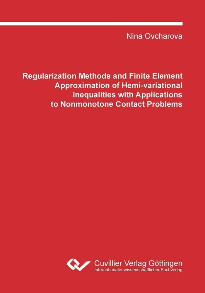 Regularization Methods and Finite Element Approximation of Hemivariational Inequalities with Applications to Nonmonotone Contact Problems main product photo