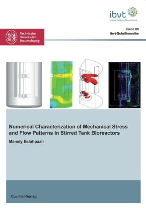 Numerical Characterization of Mechanical Stress and Flow Patterns in Stirred Tank Bioreactors