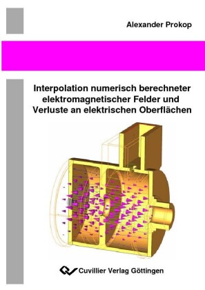 Interpolation numerisch berechneter elektromagnetischer Felder und Verluste an elektrischen Oberfl&#xE4;chen