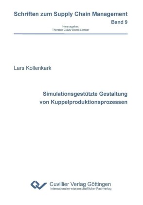 Simulationsgest&#xFC;tzte Gestaltung von Kuppelproduktionsprozessen