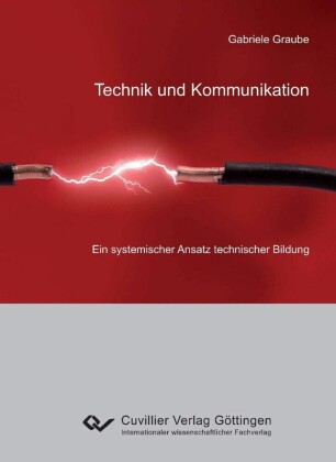 Technik und Kommunikation    ein systemischer Ansatz technischer Bildung