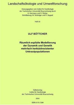 R&#xE4;umlich explizite Modellierung der Dynamik und Genetik mehrfach herbizidresistenter Unkrautpopulationen
