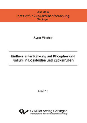 Einfluss einer Kalkung auf Phosphor und Kalium in L&#xF6;ssb&#xF6;den und Zuckerr&#xFC;ben
