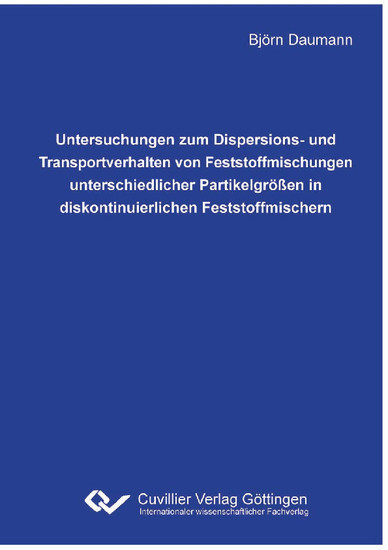 Untersuchungen zum Dispersions- und Transportverhalten von Feststoffmischungen unterschiedlicher Partikelgrößen in diskontinuierlichen Feststoffmischern main product photo