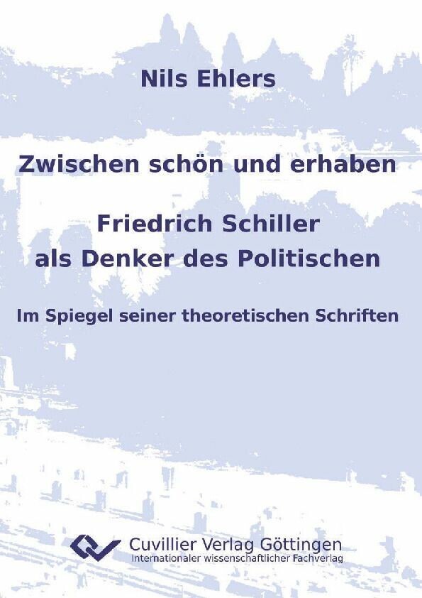 Zwischen schön und erhaben - Friedrich Schiller als Denker des Politischen main product photo