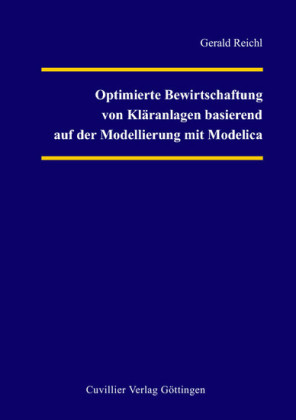 Optimierte Bewirtschaftung von Kl&#xE4;ranlagen basierend auf der Modellierung mit Modelica