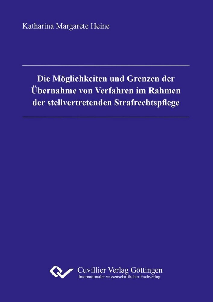 Die Möglichkeiten und Grenzen der Übernahme von Verfahren im Rahmen der stellvertretenden Strafrechtspflege main product photo