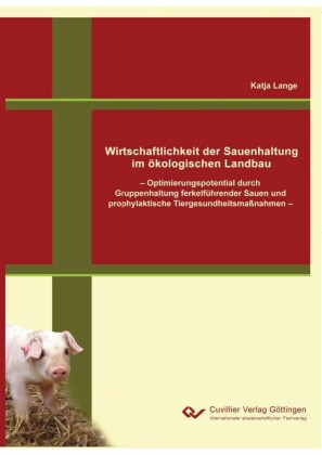 Wirtschaftlichkeit der Sauenhaltung im &#xF6;kologischen Landbau