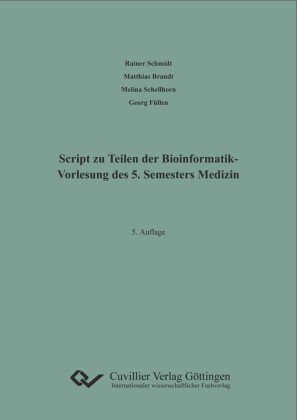 Script zu Teilen der Bioinformatik- Vorlesung des 5. Semesters Medizin