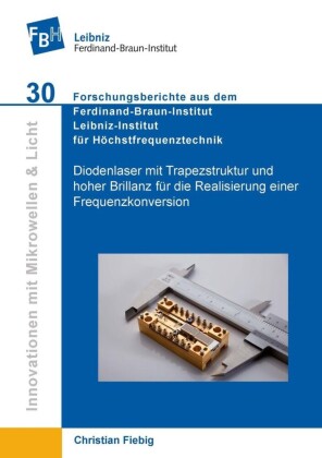 Diodenlaser mit Trapezstruktur und hoher Brillanz f&#xFC;r die Realisierung einer Frequenzkonversion auf einer mikro-optischen Bank