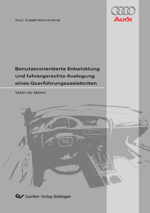 Benutzerorientierte Entwicklung und fahrergerechte Auslegung eines Querf&#xFC;hrungsassistenten