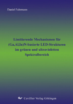 Limitierende Mechanismen f&#xFC;r (Ga,Al,In)N-basierte LED-Strukturen im gr&#xFC;nen und ultravioletten Spektralbereich