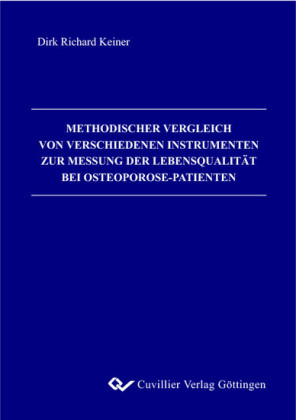 Methodischer Vergleich von verschiedenen Instrumenten zur Messung der Lebensqualit&#xE4;t bei Osteoporosepatienten