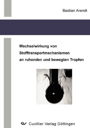 Wechselwirkung von Stofftransportmechanismen an ruhenden und bewegten Tropfen