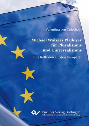 Michael Walzers Pl&#xE4;doyer f&#xFC;r Pluralismus und Universalismus
