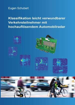 Klassifikation leicht verwundbarer Verkehrsteilnehmer mit hochaufl&#xF6;sendem Automobilradar