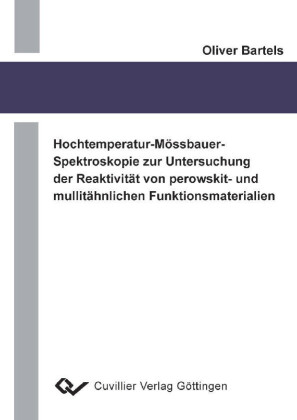 Hochtemperatur-M&#xF6;ssbauer-Spektroskopie zur Untersuchung der Reaktivit&#xE4;t von perowskit- und mullit&#xE4;hnlichen Funktionsmaterialien