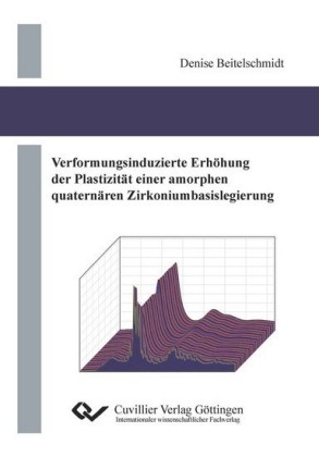 Verformungsinduzierte Erh&#xF6;hung der Plastizit&#xE4;t einer amorphen quatern&#xE4;ren Zirkoniumbasislegierung