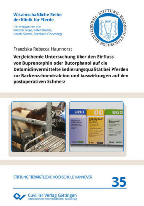 Vergleichende Untersuchung &#xFC;ber den Einfluss von Buprenorphin oder Butorphanol auf die Detomidinvermittelte Sedierungsqualit&#xE4;t bei Pferden zur Backenzahnextraktion und Auswirkungen auf den postoperativen Schmerz
