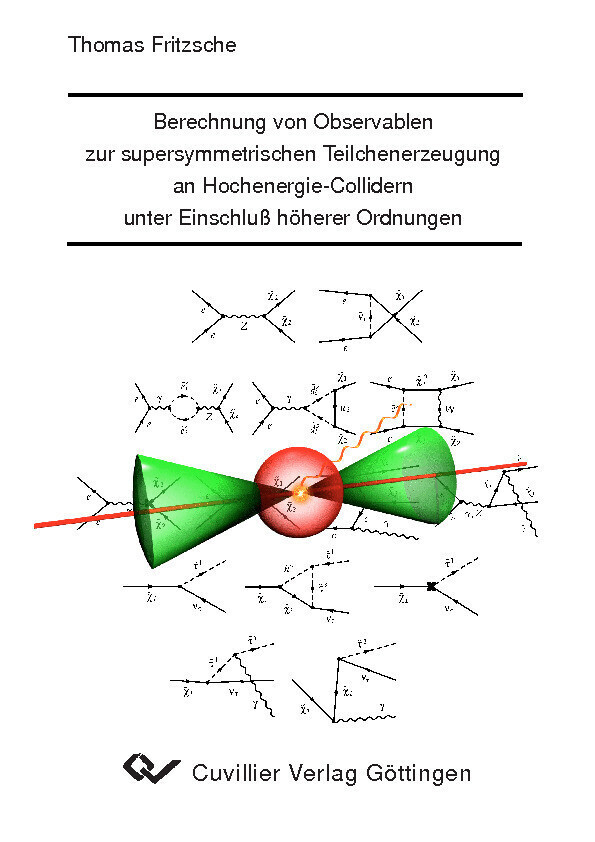 Berechnung von Observablen zur supersymmetrischen Teilchenerzeugung an Hochenergie-Collidern unter Einschluss höherer Ordnung main product photo