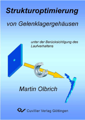 Strukturoptimierung von Gelenklagergeh&#xE4;usen unter Ber&#xFC;cksichtigung des Lagerlaufverhaltens