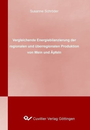 Vergleichende Energiebilanzierung der regionalen und &#xFC;berregionalen Produktion von Wein und &#xC4;pfeln