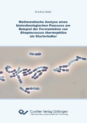 Mathematische Analyse eines biotechnologischen Prozesses am Beispiel der Fermentation von Streptococcus thermophilus als Starterkultur