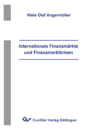 Internationale Finanzm&#xE4;rkte und Finanzmarktkrisen