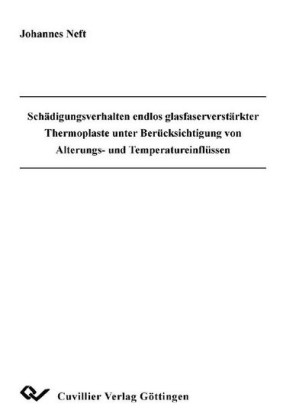 Sch&#xE4;digungsverhalten endlos glasfaserverst&#xE4;rkter Thermoplaste unter Ber&#xFC;cksichtigung von Alterungs- und Temperatureinfl&#xFC;ssen