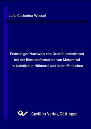 Erstmaliger nachweis von Oxals&#xE4;urederivaten bei der Biotransformation von Metamizol im bebr&#xFC;teten H&#xFC;hnerei und beim Menschen
