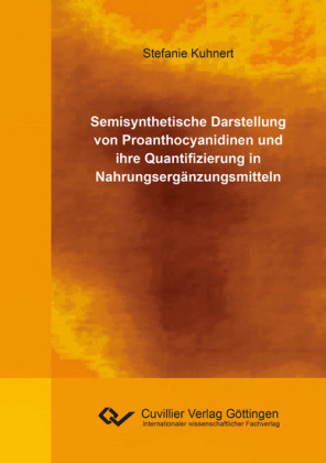 Semisynthetische Darstellung von Proanthocyanidinen und ihre Quantifizierung in Nahrungserg&#xE4;nzungsmitteln