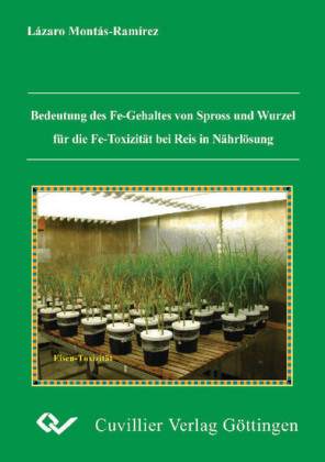 Bedeutung des Fe-Gehaltes von Spross und Wurzel f&#xFC;r die Fe-Toxizit&#xE4;t bei Reis in N&#xE4;hrl&#xF6;sung