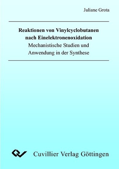 Reaktionen von Vinylcyclobutanen nach Einelektronenoxidation Mechanistische Studien und Anwendung in der Synthese main product photo