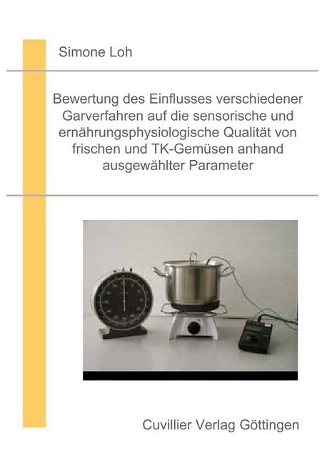 Bewertung des Einflusses verschiedener Garverfahren auf die sensorische und ernährungsphysiologische Qualität von frischen und TK Gemüsen anhand ausgewählter Parameter main product photo