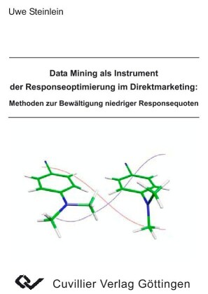 Data Mining als Instrument der Responseoptimierung im Direktmarketing: Methoden zur Bew&#xE4;ltigung niedriger Responsequoten