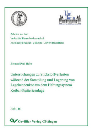 Untersuchung zu Stickstoffverlusten w&#xE4;hrend der Sammlung und Lagerungvon Legehennenkot aus dem Haltungssystem Kotbandbatterieanlag