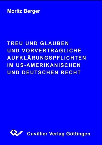 Treu und Glauben und vorvertragliche Aufklärungspflichten im US-amerikanischen und deutschen Recht main product photo