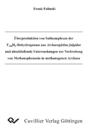 &#xDC;berproduktion von Subkomplexen der F420H2-Dehydrogenase aus Archaeoglobus fulgidus und abschlie&#xDF;ende Untersuchungen zur Verbereitung von Methanophenazin in methanogenen Archaea