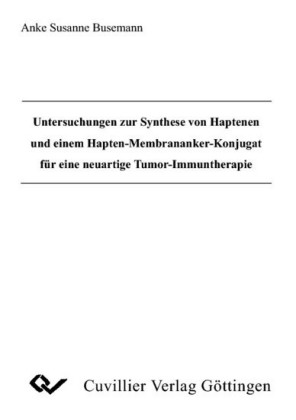 Untersuchungen zur Synthese von Hapten-Membrananker-Konjugat f&#xFC;r eineneuartige Tumor-Immuntherapie
