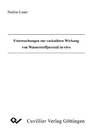 Untersuchungen zur vaskul&#xE4;ren Wirkung von Wasserstoffperoxid in-vivo