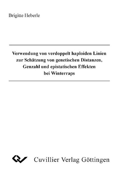 Verwendung von verdoppelt haploiden Linien zur Schätzung von genetischen Distanzen, Genzahl und epistatischen Effekten bei Winterraps main product photo