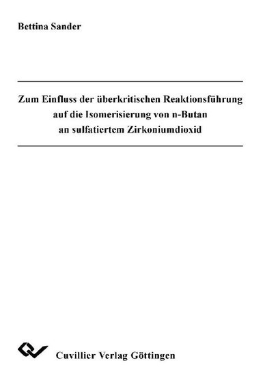Zum Einfluss der überkritischen Reaktionsführung auf die Isomerisierung von n-Butan an sulfatiertem Zirkoniumdioxid main product photo