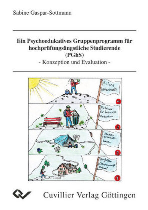 Ein Psychoedukatives Gruppenprogramm f&#xFC;r hochpr&#xFC;fungs&#xE4;ngstliche Studierende (PGhS)