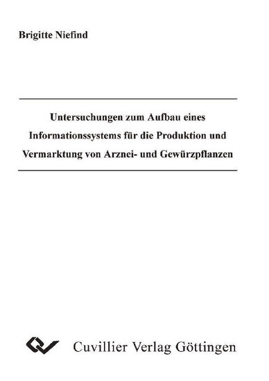 Untersuchungen zum Aufbau eines Informationssystems für die Produktion und Vermarktung von Arznei- und Gewürzpflanzen main product photo