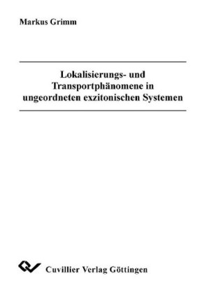 Lokalisierungs- und Transportph&#xE4;nomene in ungeordneten exzitonischen