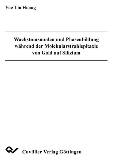 Wachstumsmoden und Phasenbildung während der Molekularstrahlepitaxie von Gold auf Silizium main product photo