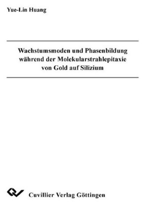 Wachstumsmoden und Phasenbildung w&#xE4;hrend der Molekularstrahlepitaxie von Gold auf Silizium