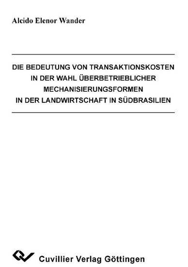 Die Bedeutung von Transaktionskosten in der Wahl überbetrieblicher Mechanisierungsformen in der Landwirtschaft in Südbrasilien main product photo