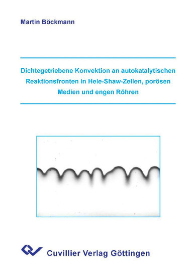 Dichtegetriebene Konvektion an autokatalytischen Reaktionsfronten in Hele-Shaw-Zellen, porösen Medien und engen Röhren main product photo